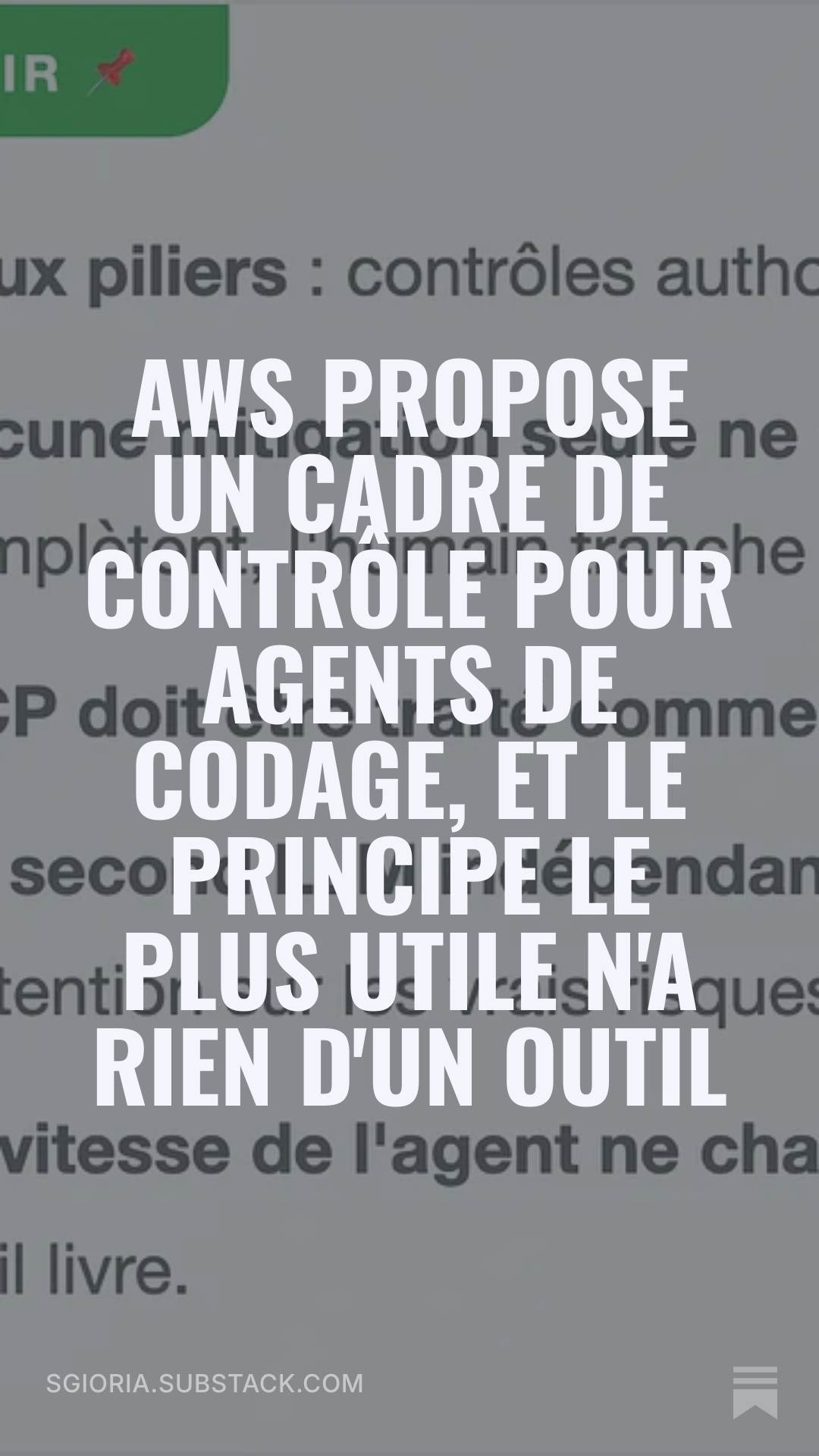 Lire l'article complet sur Substack : AWS propose un cadre de contrôle pour agents de codage, et le principe le plus utile n'a rien d'un outil
